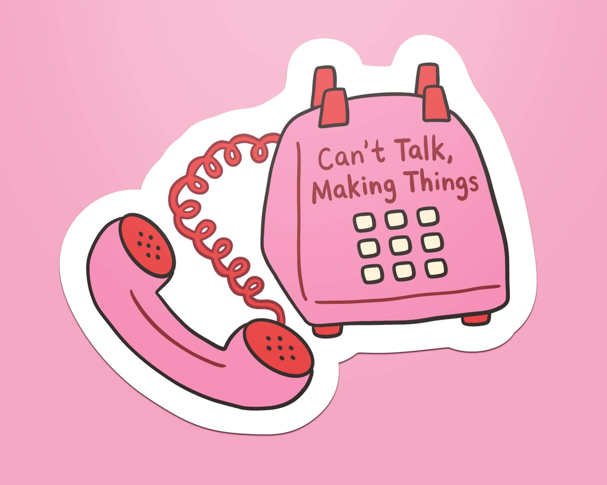 Can’t Talk Making Things Sticker - Coquette Cloud Co