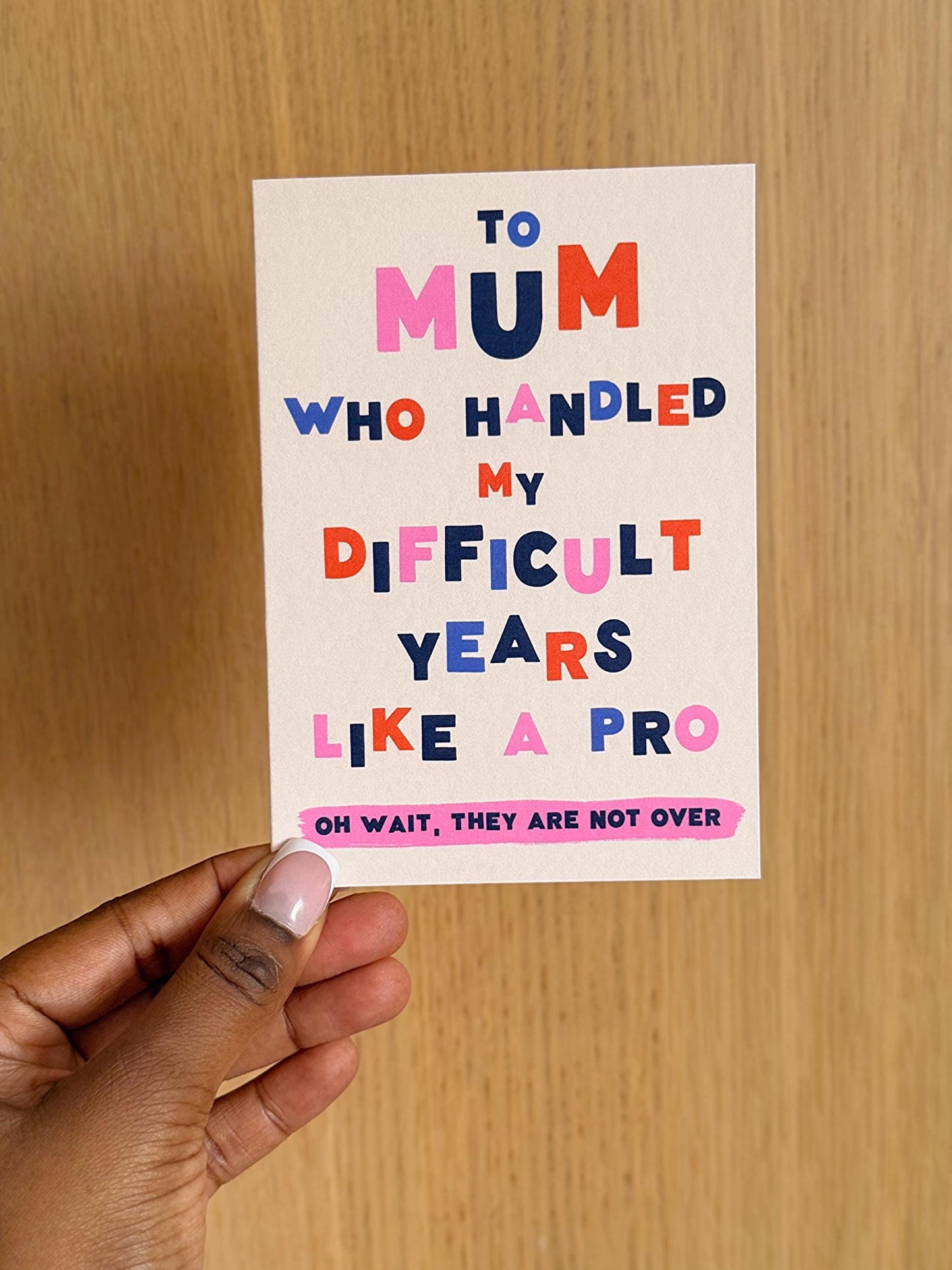 Funny Mum Card, To Mum Who Handled My Difficult Years Like a Pro, Humorous Mother’s Day Card, A6 Greeting Card