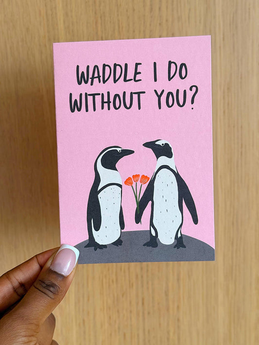 Waddle I Do Without You Card, Cute Penguin Love Card, Funny Anniversary or Valentine’s Card, A6 Greeting Card